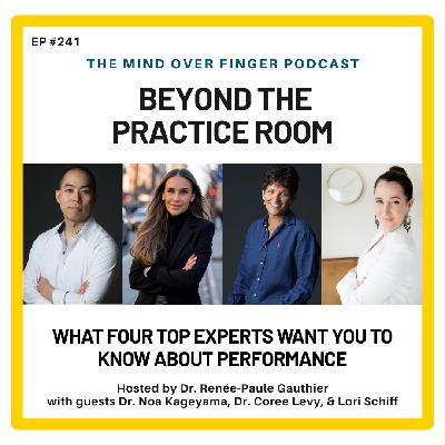241 Beyond the Practice Room: What Four Top Experts Want You to Know About Performance