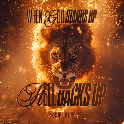 2.22.26 | "When God Stands Up, Hell Backs Up" | Bishop R. L. Williams 2.22.26 | "When God Stands Up, Hell Backs Up" | Bishop R. L. Williams
