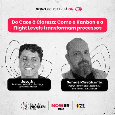 Ep. 215 - Do Caos à Clareza: Como o Kanban e o Flight Levels transformam processos