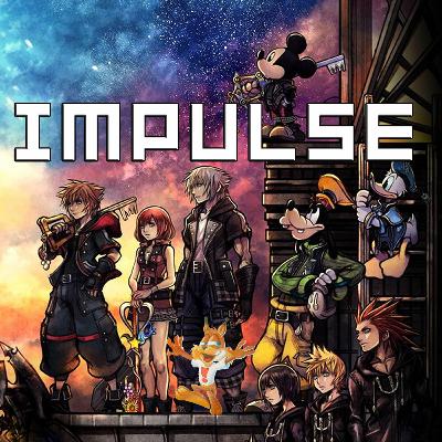 Impulse 020 - Reminiscing about Kingdom Hearts Impulse 020 - Reminiscing about Kingdom Hearts