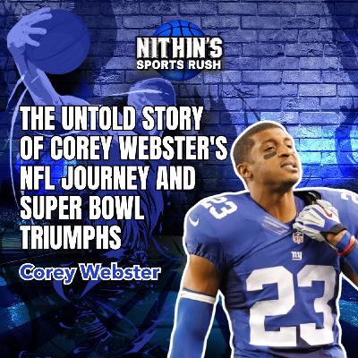 The Untold Story of Corey Webster's NFL Journey and Super Bowl Triumphs