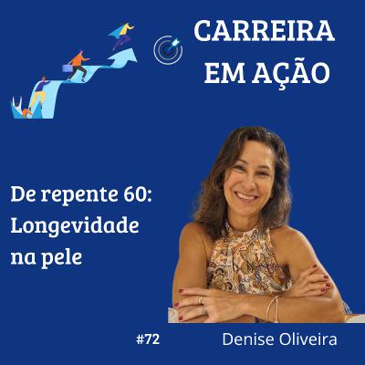 #72 - De repente 60: Longevidade na pele