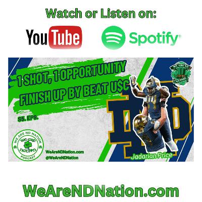 S5.EP9 - 1 Shot, 1 Opportunity 2024 Finale, Notre Dame preview vs USC | We Are ND Nation Podcast S5.EP9 - 1 Shot, 1 Opportunity 2024 Finale, Notre Dame preview vs USC | We Are ND Nation Podcast