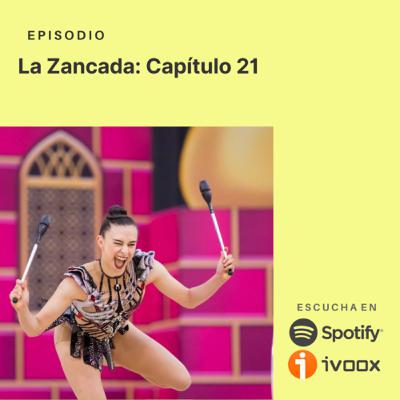 La Zancada: Capítulo 21