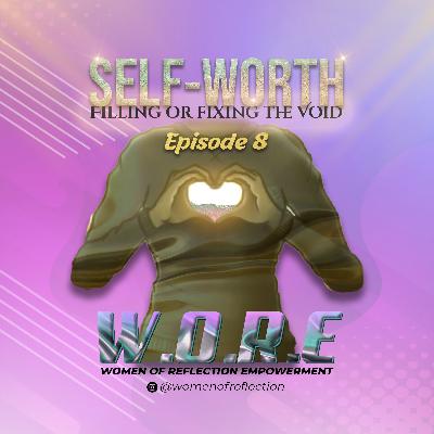EPISODE 8 - SELF-WORTH