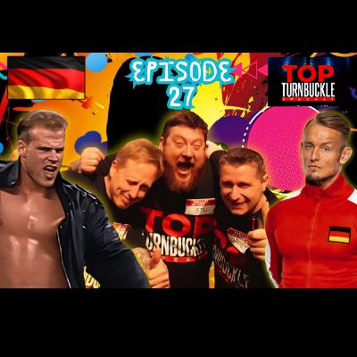 Episode 27. Top Turnbuckle Podcast goes German!