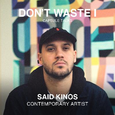 EP07: From Graffiti to Galleries: Said Kinos on Art, Resilience, and Modern Storytelling