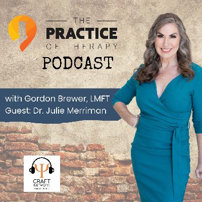 Preventing Burnout in Private Practice | Dr. Julie Merriman | TPOT 416