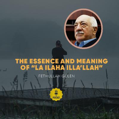 Salah – Ep. 3: The Essence and Meaning of “La ilaha illa’llah”
