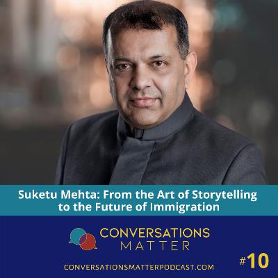 Suketu Mehta: From the Art of Storytelling to the Future of Immigration