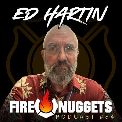 FireNuggets Podcast - 084 - Ed Hartin