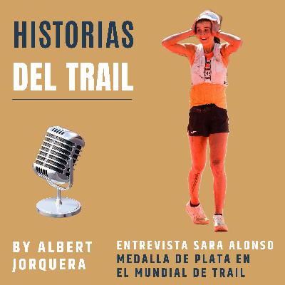 Entrevista a Sara Alonso, plata en el Mundial de Trail 2025 Entrevista a Sara Alonso, plata en el Mundial de Trail 2025