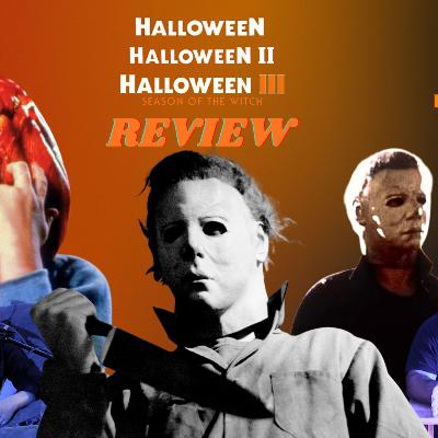 Halloween 1, 2, & 3 Review | Ep. 14 Halloween 1, 2, & 3 Review | Ep. 14