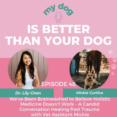 We’ve Been Brainwashed to Believe Holistic Medicine Doesn’t Work – A Candid Conversation with Vet Assistant Mickie