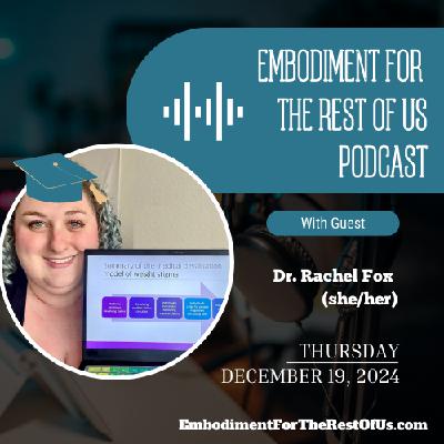 A Clinically Fat Ass and Passion Projects, Part 2 with Dr. Rachel Fox - EFTROU: S4, Ep10