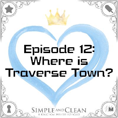 Where is Traverse Town? Where is Traverse Town?