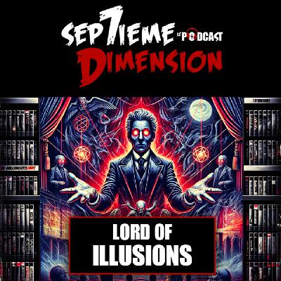 La Vérif #42 I Lord of Illusions