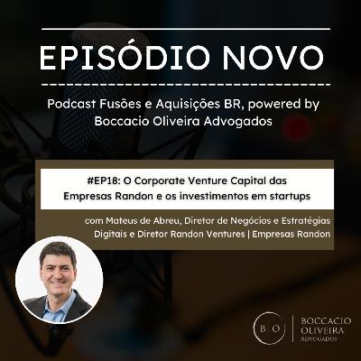 #EP18: O Corporate Venture Capital das Empresas Randon e os investimentos em startups, com Mateus de Abreu (Diretor da Randon Ventures) #EP18: O Corporate Venture Capital das Empresas Randon e os investimentos em startups, com Mateus de Abreu (Diretor da Randon Ventures)