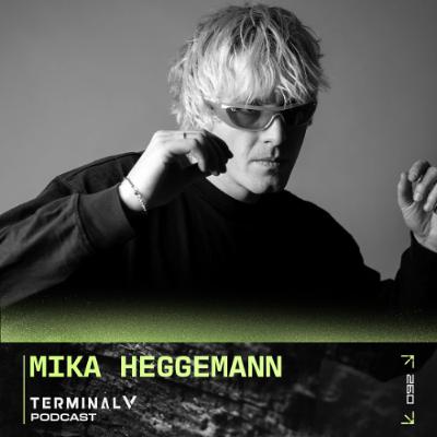 Terminal V Podcast 092 || Mika Heggemann Terminal V Podcast 092 || Mika Heggemann