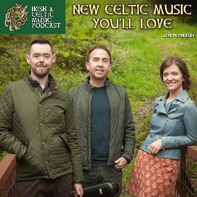 New Celtic Music You'll Love #742 New Celtic Music You'll Love #742