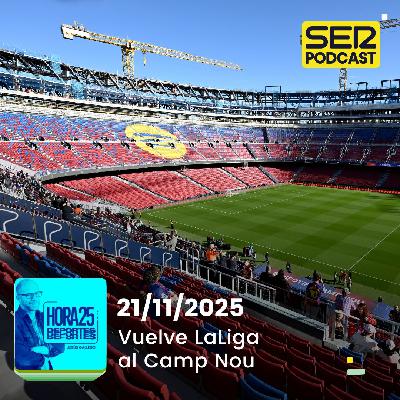 Hora 25 Deportes | Vuelve LaLiga al Camp Nou