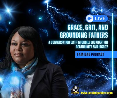 Grace, Grit, and Grounding Fathers: A Conversation with Michelle Lockhart on Community and Legacy