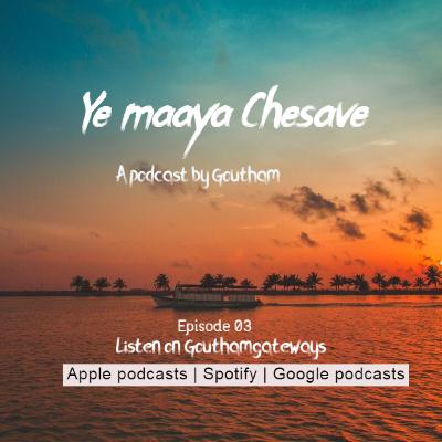 S4 E 03 | Everything you can imagine is real | Ye Maaya Chesave | True story of Love & Bravery | Telugu Podcast S4 E 03 | Everything you can imagine is real | Ye Maaya Chesave | True story of Love & Bravery | Telugu Podcast