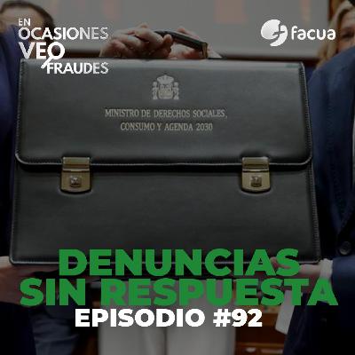 En Ocasiones Veo Fraudes #92 | DENUNCIAS SIN RESPUESTA En Ocasiones Veo Fraudes #92 | DENUNCIAS SIN RESPUESTA
