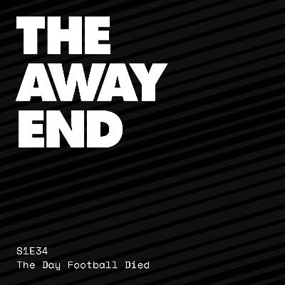 S01E34 – The Day Football Died