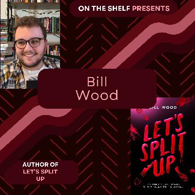 When There's a Killer On The Loose, The Last Thing You Want To Hear Is "Let's Split Up" - with Bill Wood