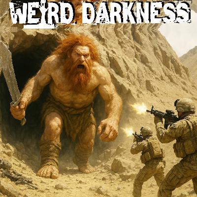 The Giant of Kandahar: Myth, Mystery, or Military Cover-Up? Plus More True Terrors! The Giant of Kandahar: Myth, Mystery, or Military Cover-Up? Plus More True Terrors!