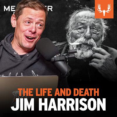 Ep. 802: The Life And Death of Jim Harrison Ep. 802: The Life And Death of Jim Harrison