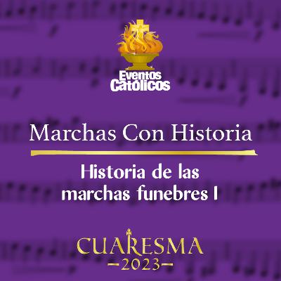 Marchas con historia - Historia de las marchas funebres I. Marchas con historia - Historia de las marchas funebres I.
