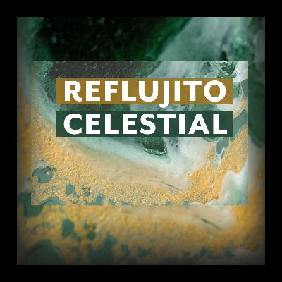 REFLUJITO CELESTIAL