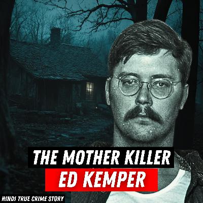 Ed Kemper | The Co-Ed Killer | Hindi True Crime Stories