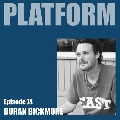 Platform Episode 74 - Duran Bickmore from TNEC