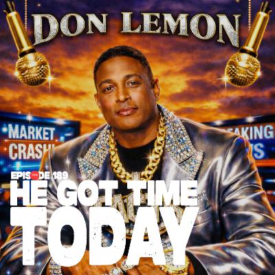 He Got Time Today He Got Time Today