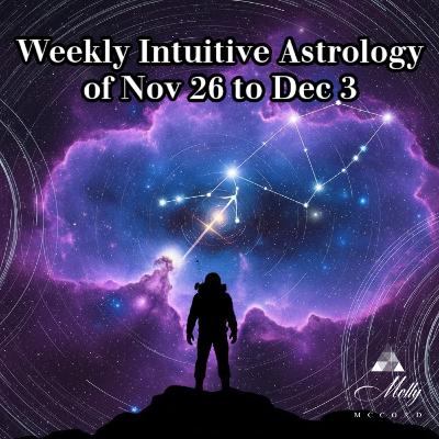 Weekly Intuitive Astrology of Nov 26 to Dec 3 ~ Turning Forward, Saturn and Mercury Direct, Venus in Sagittarius Weekly Intuitive Astrology of Nov 26 to Dec 3 ~ Turning Forward, Saturn and Mercury Direct, Venus in Sagittarius
