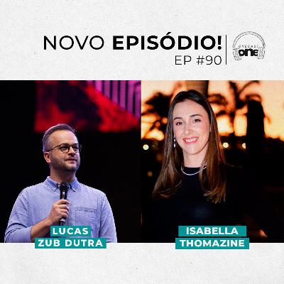 ISABELLA THOMAZINE | Onecast #90 ISABELLA THOMAZINE | Onecast #90