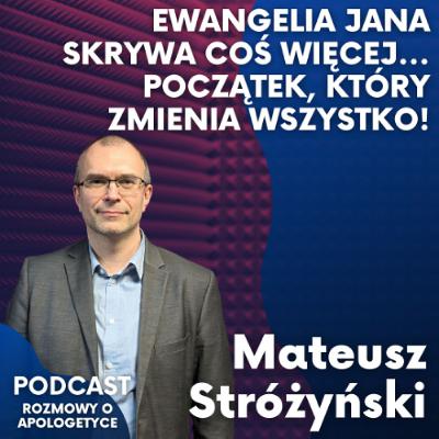 Na początku - En Arche. Co oznacza początek Prologu św. Jana - Mateusz Stróżyński [Podcast RoA #100]