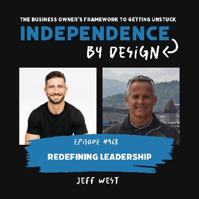 #468: Jeff West | Redefining Leadership #468: Jeff West | Redefining Leadership