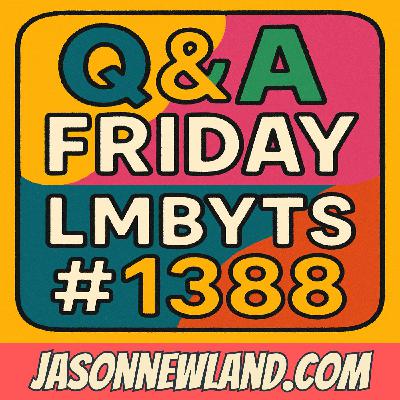 (music) Q&A Friday | LMBYTS #1388 | Jason Newland | 6th July 2025