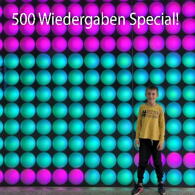 Das große 500 Wiedergaben Special Das große 500 Wiedergaben Special