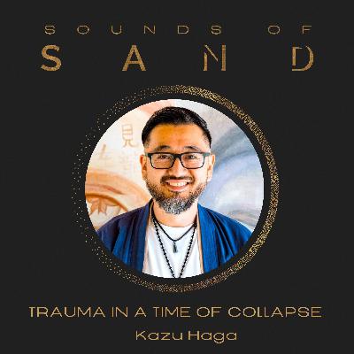 Trauma in a Time of Collapse: Kazu Haga