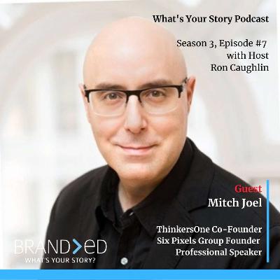What's Your Story? - Episode 7: Mitch Joel