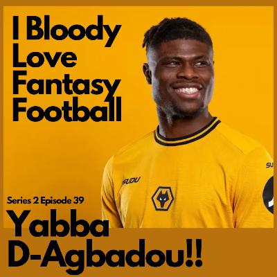 Yabba D-Agbadou!!