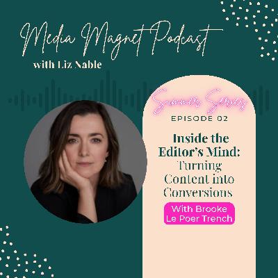 The Summer Series - Episode 2: Inside the Editor’s Mind: Turning Content into Conversions with Brooke Le Poer Trench