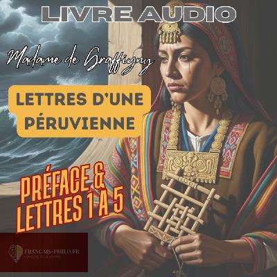 Madame de Graffigny, Lettres d'une péruvienne, avertissement et Lettres 1 à 5