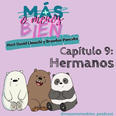 Capitulo 9: Hermanos