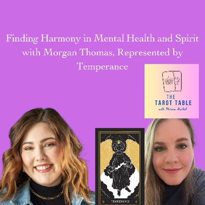 Finding Harmony in Mental Health and Spirit with Morgan Thomas, Represented by Temperance Finding Harmony in Mental Health and Spirit with Morgan Thomas, Represented by Temperance